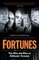 Fortunes - The Rise and Rise of Afrikaner Tycoons (Dommisse Ebbe)(Paperback / softback)