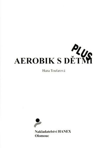 Aerobik s dětmi - Toufarová Hana