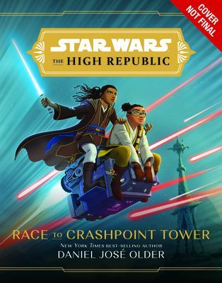 Star Wars the High Republic: Race to Crashpoint Tower (Older Daniel Jose)(Pevná vazba)