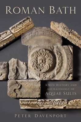 Roman Bath - A New History and Archaeology of Aquae Sulis (Davenport Peter)(Paperback / softback)
