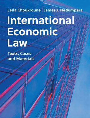 International Economic Law - Text, Cases and Materials (Choukroune Leila (University of Portsmouth))(Paperback / softback)
