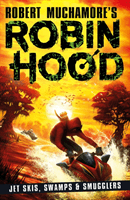 Robin Hood 3: Jet Skis, Swamps & Smugglers (Muchamore Robert)(Paperback / softback)