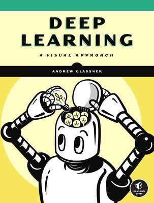 Deep Learning - A Visual Approach (Glassner Andrew)(Pevná vazba)
