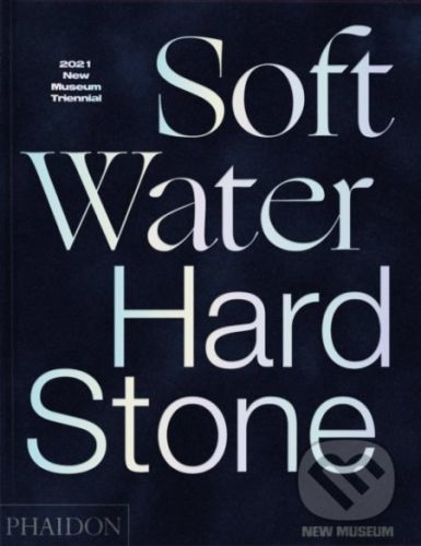 Soft Water Hard Stone - Phaidon