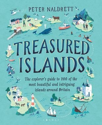 Treasured Islands - The explorer's guide to over 200 of the most beautiful and intriguing islands around Britain (Naldrett Peter)(Paperback / softback)