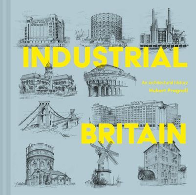 Industrial Britain - An Architectural History (Pragnell Hubert J.)(Pevná vazba)