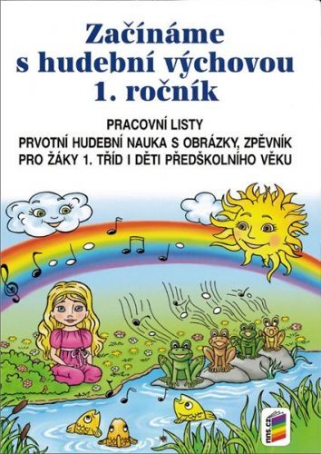 Začínáme s hudební výchovou 1.ročník - pracovní listy - Jaglová Jindřiška