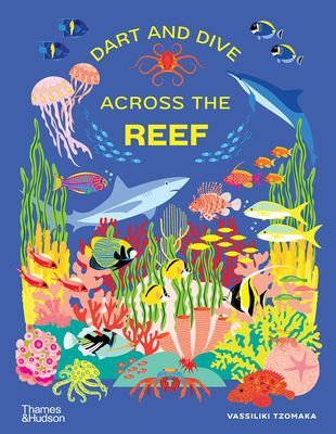 Dart and Dive across the Reef - Life in the world's busiest reefs (Tzomaka Vassiliki)(Pevná vazba)