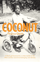 Coconut - A memoir of belonging, identity and finding home (Olajide Florence)(Paperback / softback)