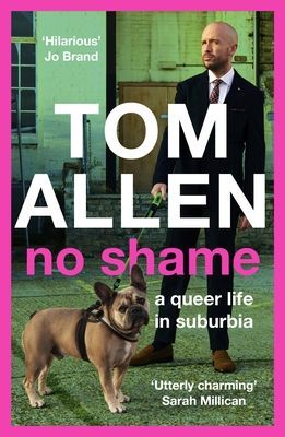 No Shame - a queer life in suburbia (Allen Tom)(Paperback / softback)