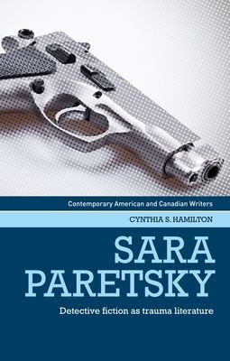 Sara Paretsky - Detective Fiction as Trauma Literature (Hamilton Cynthia)(Paperback / softback)