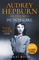 Dutch Girl - Audrey Hepburn and World War II (Matzen Robert)(Paperback / softback)