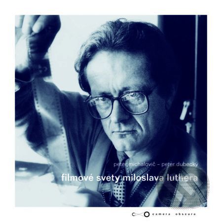 Filmové svety Miloslava Luthera - Peter Michalovič, Peter Dubecký