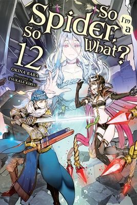 So I'm a Spider, So What?, Vol. 12 (light novel) (Kiryu Tsukasa)(Paperback / softback)