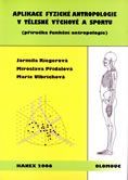 Aplikace fyzické antropologie v tělesné výchově a sportu - Riegerová J., Přidalová M., Ulbrichová M