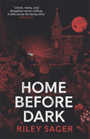 Home Before Dark - 'Clever, twisty, spine-chilling' Ruth Ware (Sager Riley)(Paperback / softback)