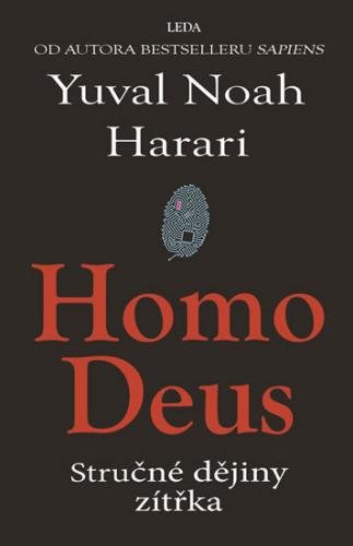 Homo Deus - Stručné dějiny zítřka - Harari Noah Yuval