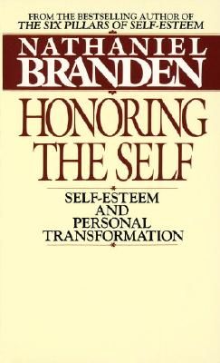 Honoring the Self - The Pyschology of Confidence and Respect (Branden Nathaniel Ph.D.)(Paperback / softback)