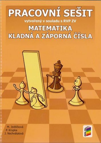 Matematika 6 - kladná a záporná čísla - pracovní sešit /NOVÁ ŘADA/ - Jedličková M., Krupka P., Nechvátalová J.