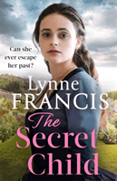 Secret Child - an emotional and gripping historical saga (Francis Lynne)(Paperback / softback)