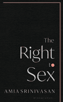 Right to Sex (Amia Srinivasan Srinivasan)(Paperback)