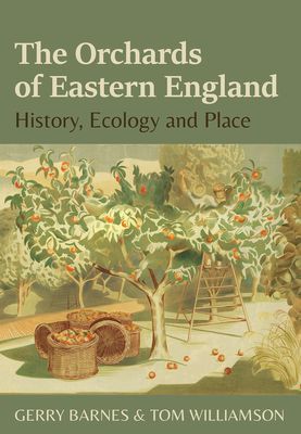 Orchards of Eastern England - History, ecology and place (Barnes Gerry)(Paperback / softback)