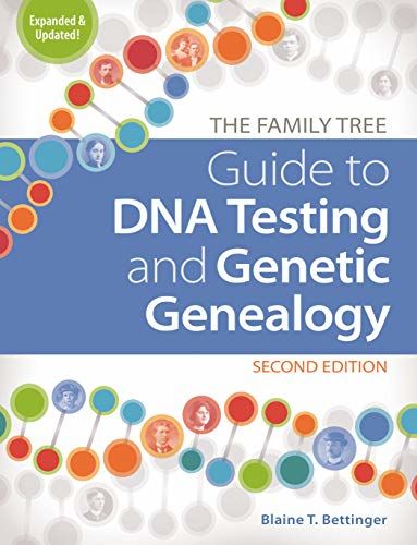 Family Tree Guide to DNA Testing and Genetic Genealogy - T. Bettinger, Blaine
