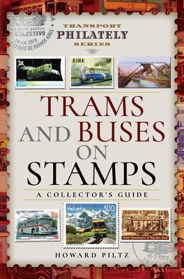 Trams and Buses on Stamps - A Collector's Guide (Piltz Howard)(Pevná vazba)
