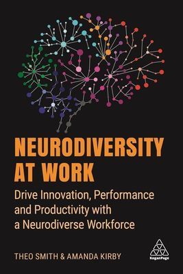 Neurodiversity at Work - Drive Innovation, Performance and Productivity with a Neurodiverse Workforce (Kirby Amanda)(Paperback / softback)