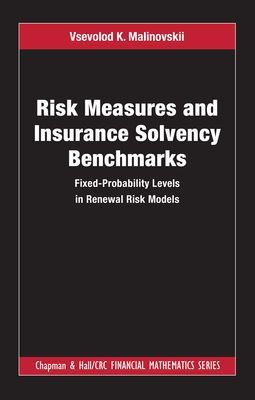 Risk Measures and Insurance Solvency Benchmarks - Fixed-Probability Levels in Renewal Risk Models (Malinovskii Vsevolod K.)(Pevná vazba)