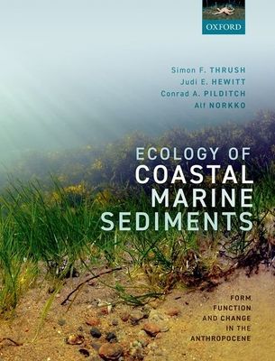 Ecology of Coastal Marine Sediments - Form, Function, and Change in the Anthropocene (Thrush Simon (Director Director Institute of Marine Science University of Auckland New Zealand))(Paperback / softback)