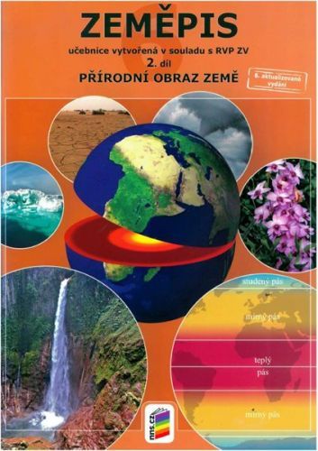 Zeměpis 6. r. ZŠ 2. díl - učebnice - Přírodní obraz Země s souladu s RVP ZV, 6. vydání - Hübelová D., Novák S., Weinhfer M.