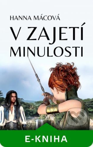 V zajetí minulosti - Hanna Mácová