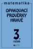 Opakovací prověrky hravě - Matematika 3.ročník