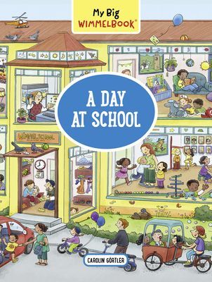 My Big Wimmelbook: A Day at School (Gortler Carolin)(Board book)