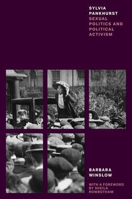 Sylvia Pankhurst - Sexual Politics and Political Activism (Winslow Barbara)(Paperback / softback)