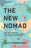 New Nomads - How the Migration Revolution is Making the World a Better Place (Marquardt Felix)(Pevná vazba)