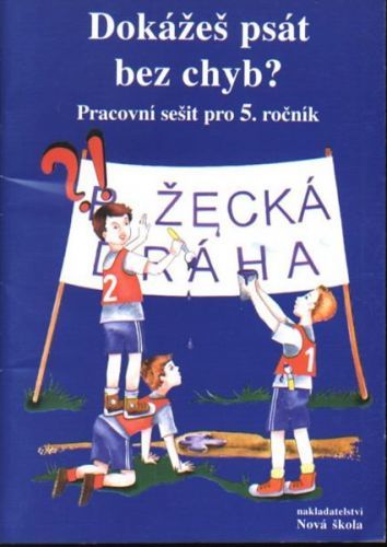 Dokážeš psát bez chyb ? - pracovní sešit pro 5.ročník ZŠ - Janáčková Zita