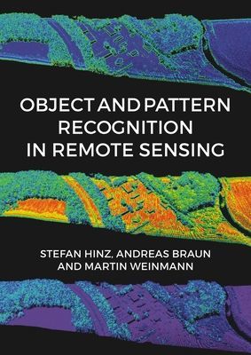 Object and Pattern Recognition in Remote Sensing - Modelling and Monitoring Environmental and Anthropogenic Objects and Change Processes(Pevná vazba)