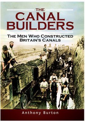 Canal Builders - The Men Who Constructed Britain's Canals (Burton Anthony)(Paperback / softback)