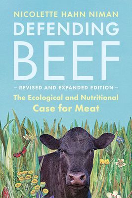 Defending Beef - The Ecological and Nutritional Case for Meat, 2nd Edition (Niman Nicolette Hahn)(Paperback / softback)