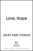 Love, Hope - An uplifting, life-affirming novel-in-letters about overcoming loneliness and finding happiness (Conlin Juliet Ann)(Paperback / softback)