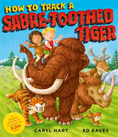 How to Track a Sabre-Toothed Tiger (Hart Caryl)(Paperback / softback)