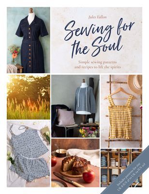 Sewing For The Soul - Simple sewing patterns and recipes to lift the spirits (Fallon Jules)(Paperback / softback)