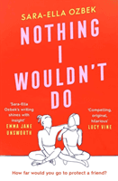 Nothing I Wouldn't Do (Ozbek Sara-Ella)(Paperback / softback)