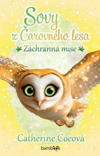 Sovy z Čarovného lesa 2 - Záchranná mise - Coe Catherine