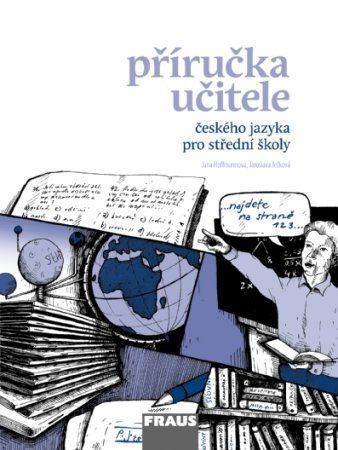 Český jazyk pro SŠ - Mluvnice, komunikace a sloh - Příručka učitele - Martinec I., Ježková J. a kolektiv