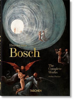 Hieronymus Bosch. The Complete Works. 40th Ed. (Fischer Stefan)(Pevná vazba)