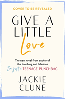 Give a Little Love - The feel good novel as featured on Graham Norton's Virgin Show (Clune Jackie)(Pevná vazba)