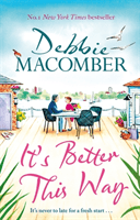 It's Better This Way - the joyful and uplifting new novel from the New York Times #1 bestseller (Macomber Debbie)(Pevná vazba)